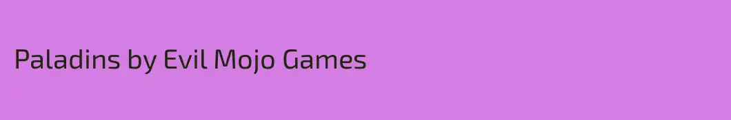 Paladins by Evil Mojo Games